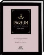 Parfum: Frauen in der Welt der Düfte