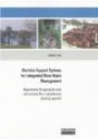 Decision Support Systems for Integrated River Basin Management: Requirements for appropriate tools and structures for a comprehensive planning approach (Berichte aus der Landschafts und Umweltplanung)