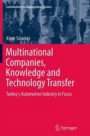 Multinational Companies, Knowledge and Technology Transfer: Turkey's Automotive Industry in Focus (Contributions to Management Science)