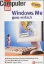 Windows Me ganz einfach: (Millenium) - ganz einfach: Windows einrichten. Programmbedienung leicht gemacht. Mit Windows ins Internet. Und viele Tipps und Tricks