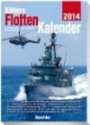 Köhlers FlottenKalender 2014 - Internationales Jahrbuch der Seefahrt