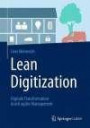 Lean Digitization. Digitale Transformation durch agiles Management