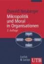 Mikropolitik und Moral in Organisationen. Herausforderung der Ordnung