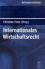 Internationales Wirtschaftsrecht (Gruyter - de Gruyter Lehrbücher) (de Gruyter Lehrbuch)