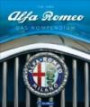 Alfa Romeo: Das ultimative Kompendium zu über 100 Jahren Alfa Geschichte mit vollständiger Darstellung aller Modelle inkl. Alfetta, Giulietta, Giulia, ... 8C Competizione auf 220 Fotos: Das Kompendium
