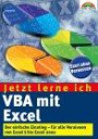 Jetzt lerne ich VBA mit Excel . Der einfache Einstieg - für alle Versionen von Excel 5 bis Excel 2002