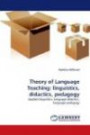 Theory of Language Teaching: linguistics, didactics, pedagogy: Applied linguistics, language didactics, language pedagogy