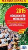 MARCO POLO Cityguide München für Münchner 2015: Mit Insider-Tipps und Cityatlas. (MARCO POLO Cityguides)