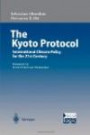 The Kyoto Protocol: International Climate Policy for the 21st Century (International and European Environmental Policy Series)