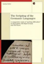 The Scripting of the Germanic Languages: A comparative study of spelling difficulties in Old English, Old High German and Old Saxon (Medienwandel - Medienwechsel - Medienwissen, Band 30)