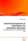 Qualitätsmanagement in Werkstätten für behinderte Menschen: Die Implementierung von WfbM Qualität Plus