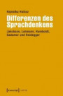 Differenzen des Sprachdenkens: Jakobson, Luhmann, Humboldt, Gadamer und Heidegger (Lettre)