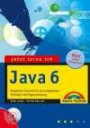 Jetzt lerne ich Java 6: Komplettes Starterkit für den erfolgreichen Einstieg in die Programmierung