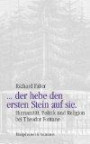 der hebe den ersten Stein auf sie: Humanität, Politik und Religion bei Theodor Fontane