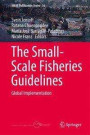 The Small-Scale Fisheries Guidelines: Global Implementation (MARE Publication Series, Band 14)