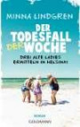 Der Todesfall der Woche - Drei alte Ladies ermitteln in Helsinki: Roman