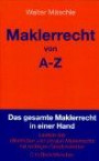 Maklerrecht von A- Z. Lexikon des öffentlichen und privaten Maklerrechts