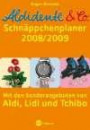Aldidente und Co. - Der Schnäppchenplaner 2008/2009. Mit den Sonderangeboten von Aldi, Lidl und Tchibo. Mit Einkaufswagenchip