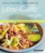 Low-Carb vegan. - 40 Rezepte ohne tierische Lebensmittel