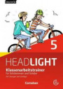 English G Headlight - Allgemeine Ausgabe / Band 5: 9. Schuljahr - Klassenarbeitstrainer mit Lösungen und Audios online