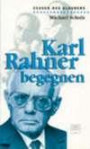 Karl Rahner begegnen (Zeugen des Glaubens)