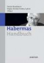 Habermas-Handbuch: Leben - Werk - Wirkung