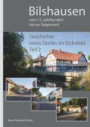 Bilshausen - vom 17. Jahrhundert bis zur Gegenwart: Geschichte eines Dorfes im Eichsfeld, Teil 2