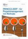 PRINCE2:2009 - für Projektmanagement mit Methode - Grundlagenwissen und Zertifizierungsvorbereitung für die PRINCE:2009-Foundation-Prüfung (Sonstige Bücher AW)