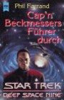 Cap'n Beckmessers Führer durch Star Trek Deep Space Nine. Star- Trek- Sachbuch.