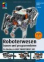 Roboterwesen bauen und programmieren: Ein Einstieg in LEGO® MINDSTORMS® NXT (mitp Professional)