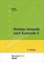 Holzbau kompakt nach Eurocode 5: Bauwerk-Basis-Bibliothek