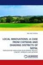 Local Innovations: a Case From Chitwan And Dhading Districts of Nepal: Participatory Innovation Development Process: Concept, Approach And Methods