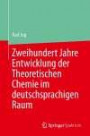 Zweihundert Jahre Entwicklung der Theoretischen Chemie im deutschsprachigen Raum (German Edition)