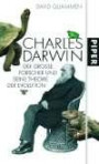 Charles Darwin: Der große Forscher und seine Theorie der Evolution