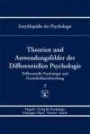 Enzyklopädie der Psychologie: Theorien und Anwendungsfelder der Differentiellen Psychologie. Differentielle Psychologie und Persönlichkeitsforschung: Bd. C/VIII/5