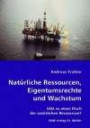 Natürliche Ressourcen, Eigentumsrechte und Wachstum: Gibt es einen Fluch der natürlichen Ressourcen?