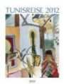 Tunisreise 2012. Gallery Kunstkalender