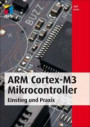 ARM Cortex-M3 Mikrocontroller: Einstieg und Praxis (mitp Professional)