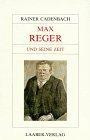 Große Komponisten und ihre Zeit, 25 Bde., Max Reger und seine Zeit