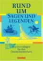 Rund um... - Sekundarstufe II: Rund um... - Sekundarstufe I: Rund um Sagen und Legenden