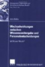 Wechselwirkungen Zwischen Wissensweitergabe und Personalentscheidungen: Ist Wissen Macht? (Management, Organisation und Okonomische Analyse) (German ... Organisation und ökonomische Analyse)