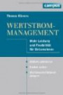 Wertstrom-Management: Mehr Leistung und Flexibilität für Unternehmen - Abläufe optimieren - Kosten senken - Wettbewerbsfähigkeit steigern