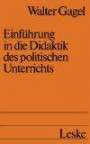 Einführung in die Didaktik des politischen Unterrichts: Studienbuch politische Didaktik I