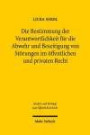 Die Bestimmung der Verantwortlichkeit für die Abwehr und Beseitigung von Störungen im öffentlichen und privaten Recht (Studien und Beiträge zum Öffentlichen Recht)