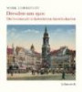 Dresden um 1900: Die Innenstadt in kolorierten Ansichtskarten