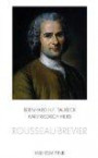 Rousseau-Brevier. Schlüsseltexte und Erläuterungen- Mit einem Vorwort von Raymond Trousson und dreizehn Zeichnungen von Bernhard H. F. Taureck