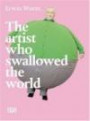 Erwin Wurm - The artist who swallowed the world