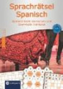 Compact Sprachrätsel Spanisch - Niveau A2 & B1: Spanisch-Rätsel zu Wortschatz und Grammatik