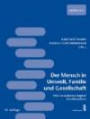 Der Mensch in Umwelt, Familie und Gesellschaft: Ein Lehr- und Arbeitsbuch für den ersten Studienabschnitt Medizin [MCW 6, MedUni Wien]