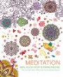Malbuch für Erwachsene: Meditation: Mit wundervollen Bildern alle Sorgen gehen lassen